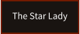 The Star Lady